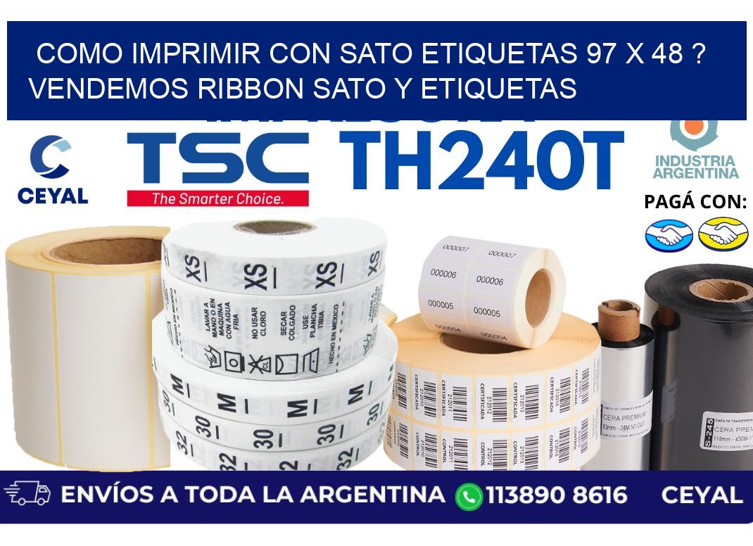 como imprimir con sato etiquetas 97 x 48 ? vendemos ribbon sato y etiquetas