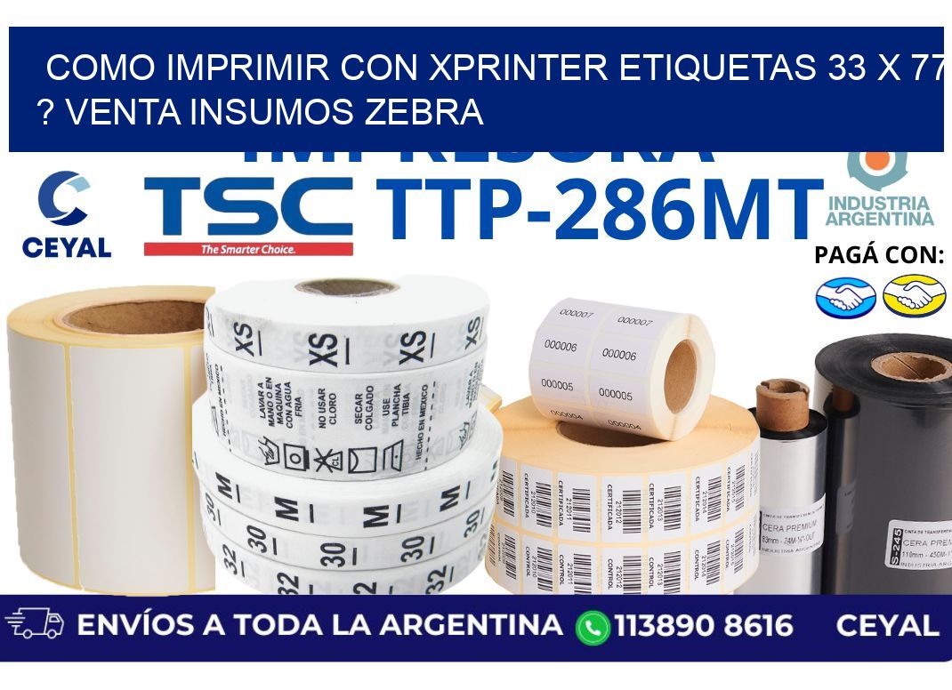 como imprimir con xprinter etiquetas 33 x 77 ? venta insumos zebra