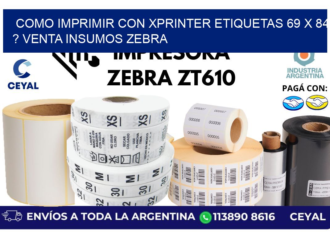 como imprimir con xprinter etiquetas 69 x 84 ? venta insumos zebra