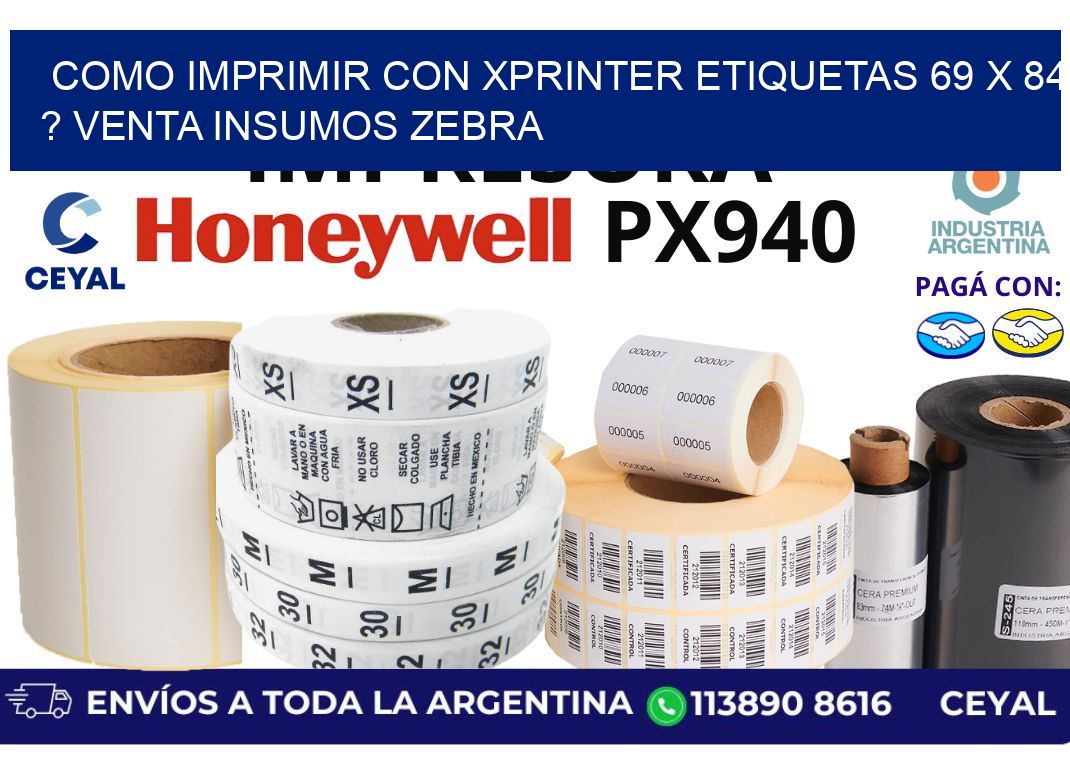 como imprimir con xprinter etiquetas 69 x 84 ? venta insumos zebra