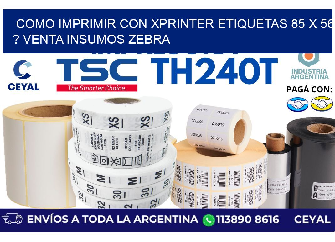 como imprimir con xprinter etiquetas 85 x 56 ? venta insumos zebra