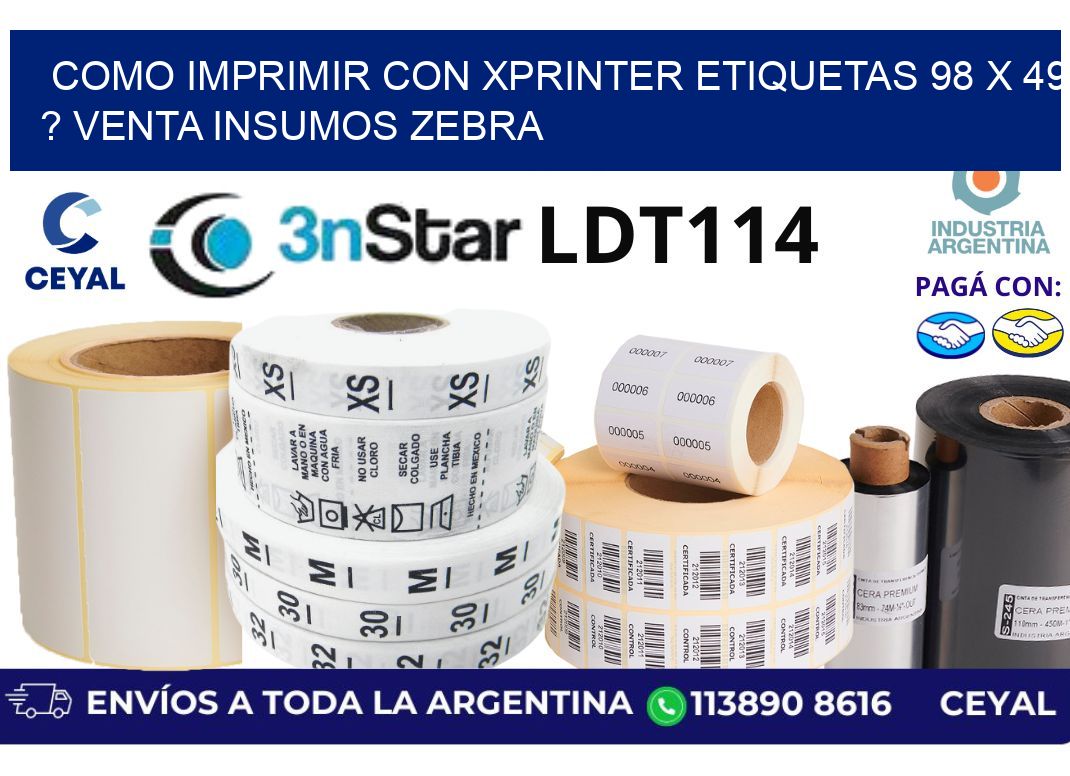 como imprimir con xprinter etiquetas 98 x 49 ? venta insumos zebra
