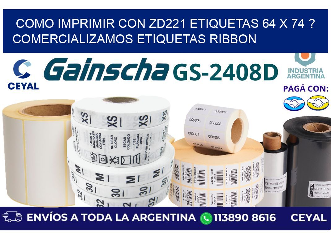 como imprimir con zd221 etiquetas 64 x 74 ? Comercializamos etiquetas ribbon