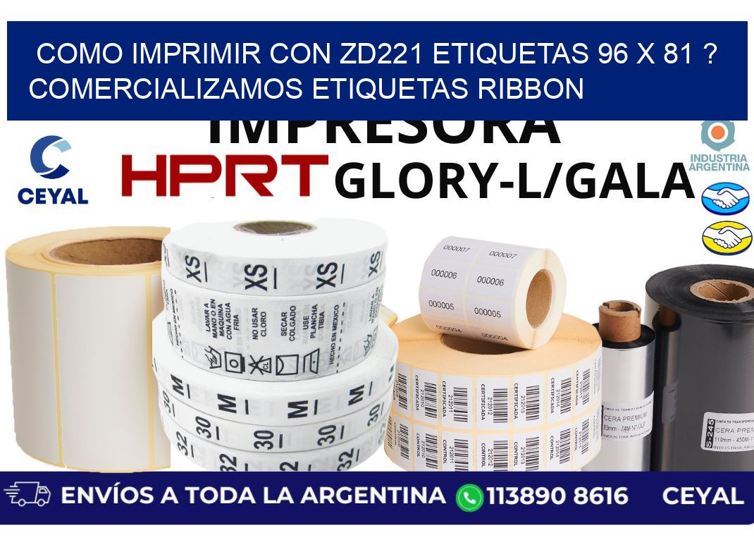 como imprimir con zd221 etiquetas 96 x 81 ? Comercializamos etiquetas ribbon