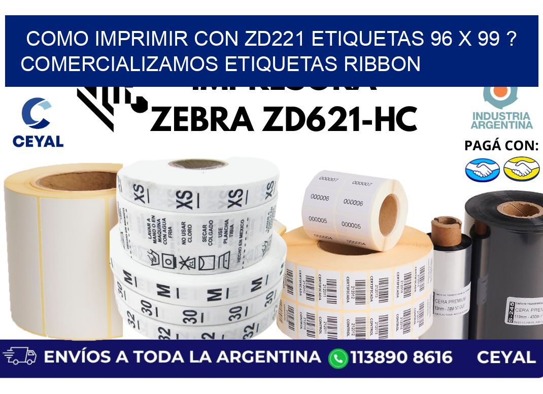 como imprimir con zd221 etiquetas 96 x 99 ? Comercializamos etiquetas ribbon