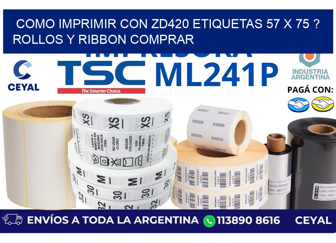 como imprimir con zd420 etiquetas 57 x 75 ? Rollos y Ribbon comprar