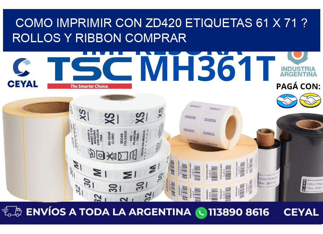 como imprimir con zd420 etiquetas 61 x 71 ? Rollos y Ribbon comprar