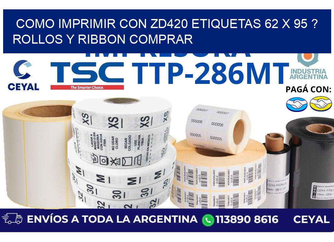 como imprimir con zd420 etiquetas 62 x 95 ? Rollos y Ribbon comprar