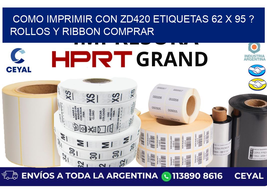 como imprimir con zd420 etiquetas 62 x 95 ? Rollos y Ribbon comprar