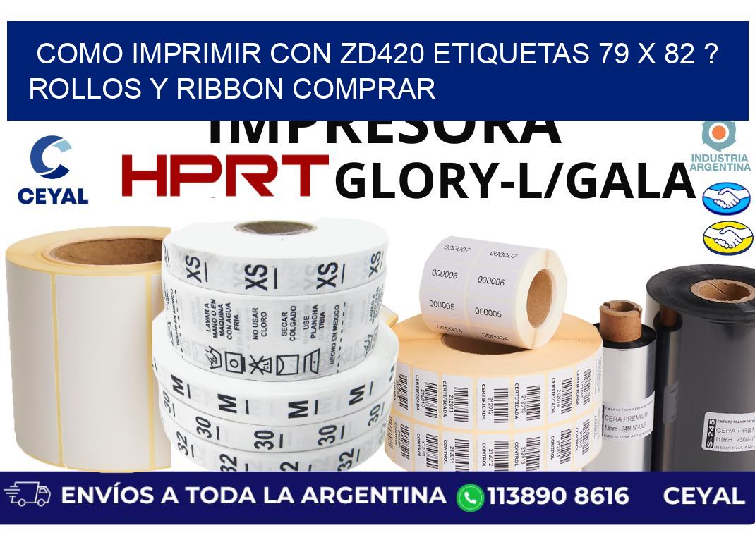 como imprimir con zd420 etiquetas 79 x 82 ? Rollos y Ribbon comprar