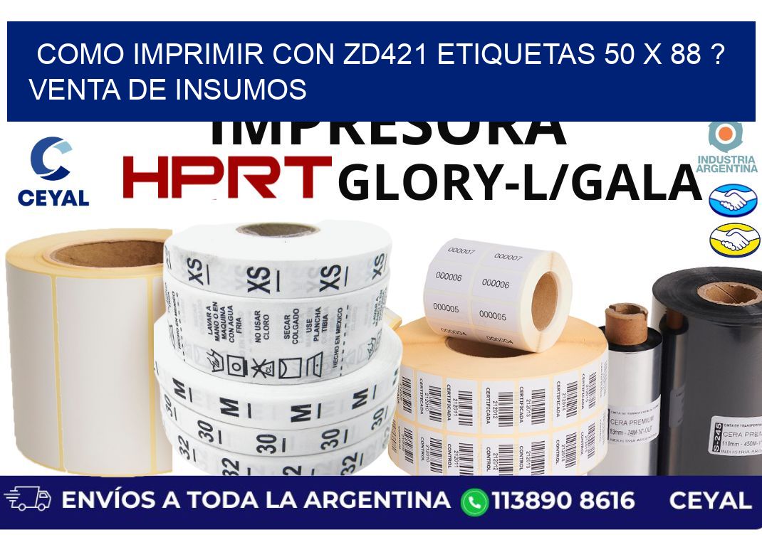 como imprimir con zd421 etiquetas 50 x 88 ? Venta de insumos
