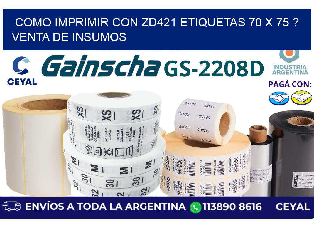 como imprimir con zd421 etiquetas 70 x 75 ? Venta de insumos