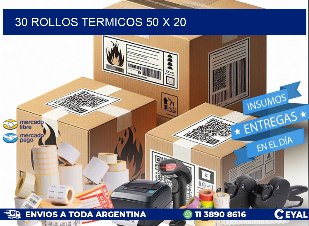 30 ROLLOS TERMICOS 50 x 20