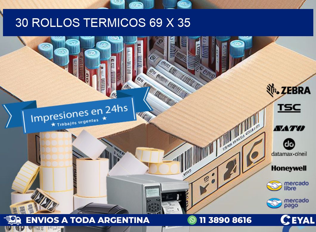 30 ROLLOS TERMICOS 69 x 35