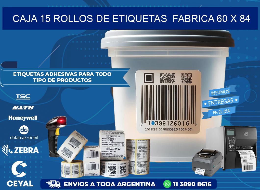CAJA 15 ROLLOS DE ETIQUETAS FABRICA 60 x 84