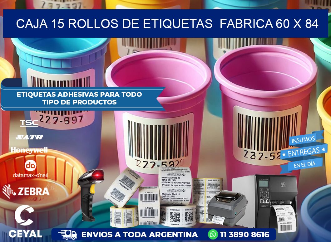 CAJA 15 ROLLOS DE ETIQUETAS  FABRICA 60 x 84