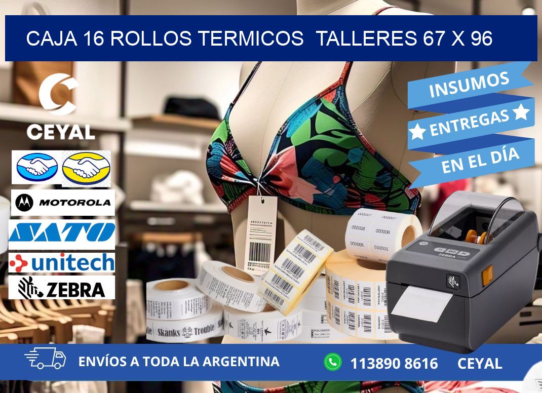 CAJA 16 ROLLOS TERMICOS  TALLERES 67 x 96