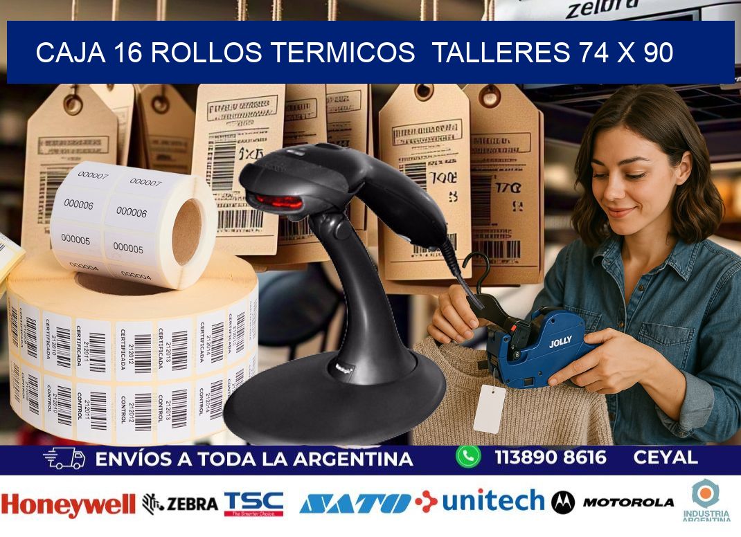 CAJA 16 ROLLOS TERMICOS  TALLERES 74 x 90