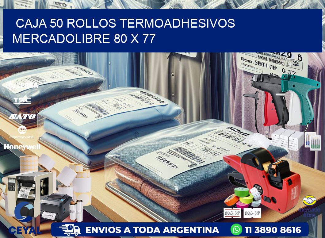 CAJA 50 ROLLOS TERMOADHESIVOS MERCADOLIBRE 80 x 77