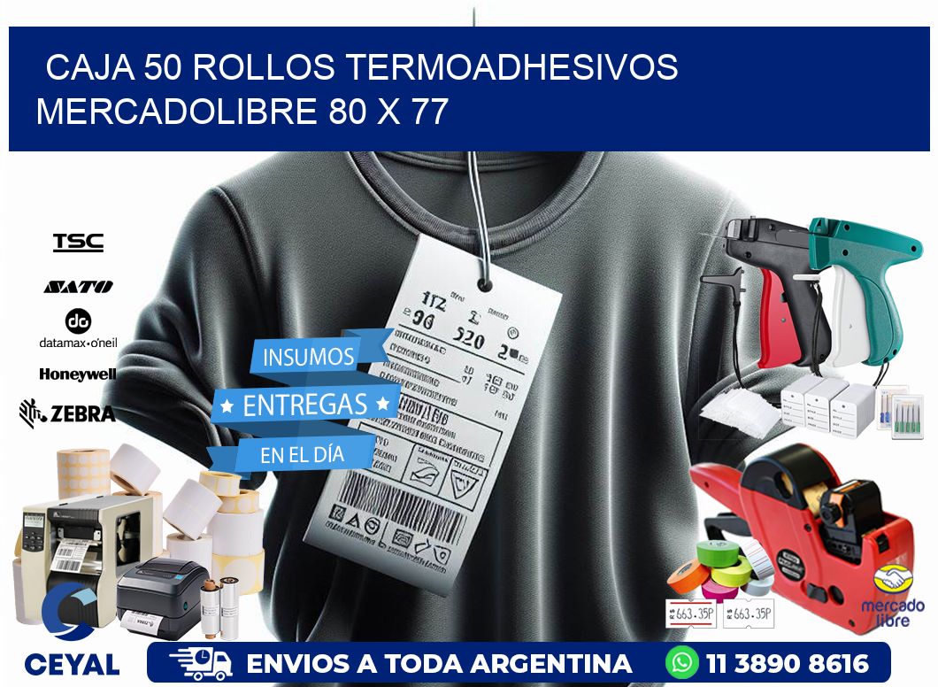 CAJA 50 ROLLOS TERMOADHESIVOS MERCADOLIBRE 80 x 77