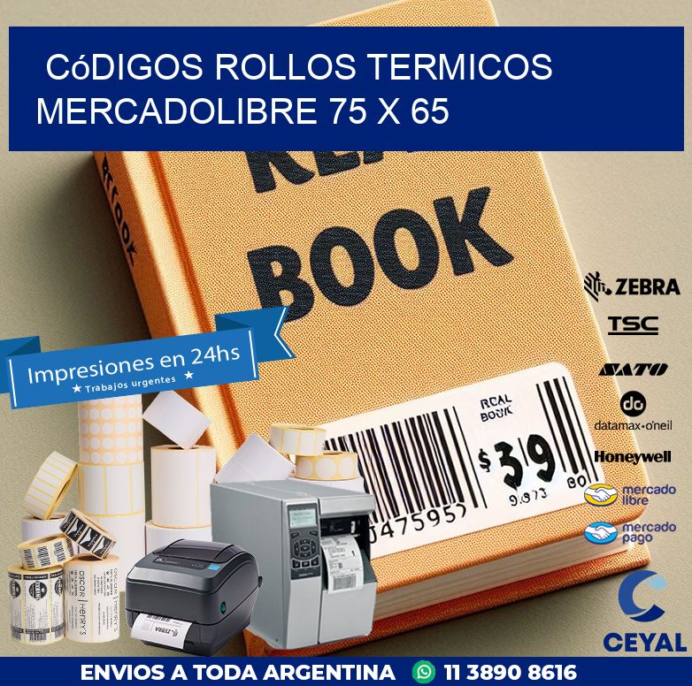 Códigos ROLLOS TERMICOS MERCADOLIBRE 75 x 65
