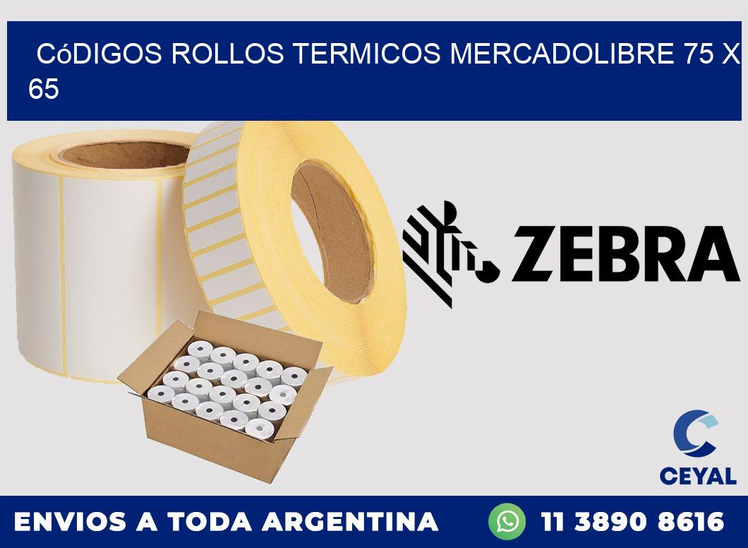 Códigos ROLLOS TERMICOS MERCADOLIBRE 75 x 65