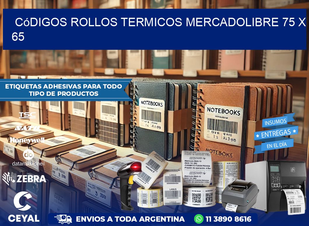 Códigos ROLLOS TERMICOS MERCADOLIBRE 75 x 65