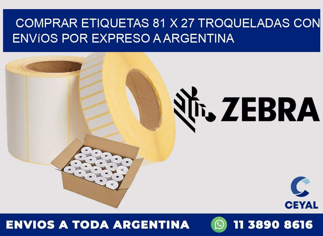 Comprar etiquetas 81 x 27 troqueladas con envíos por expreso a Argentina