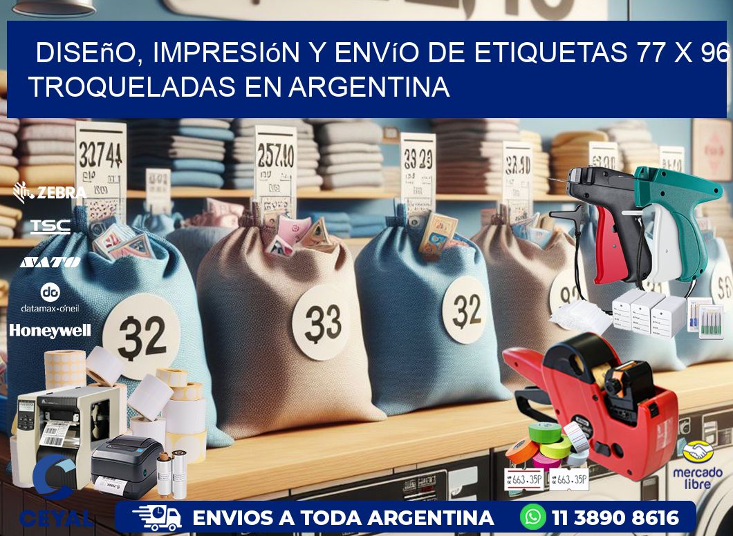 Diseño, impresión y envío de etiquetas 77 x 96 troqueladas en Argentina