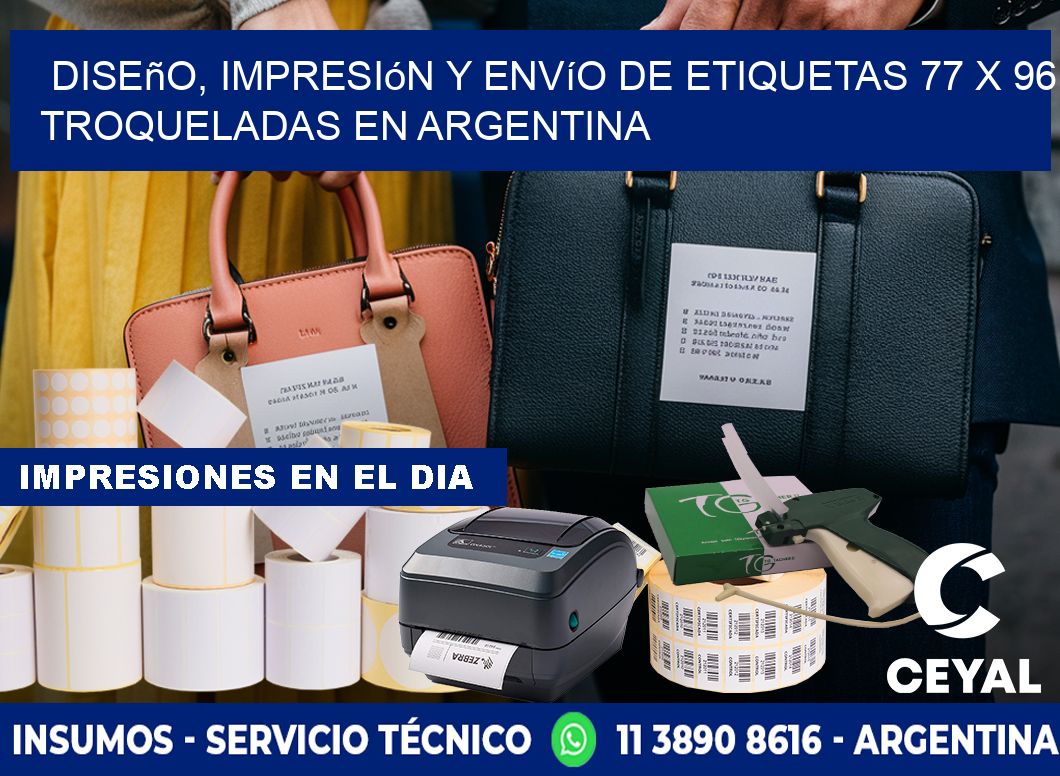 Diseño, impresión y envío de etiquetas 77 x 96 troqueladas en Argentina