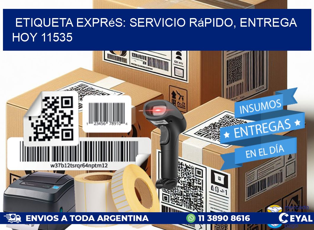 Etiqueta Exprés: Servicio Rápido, Entrega Hoy 11535