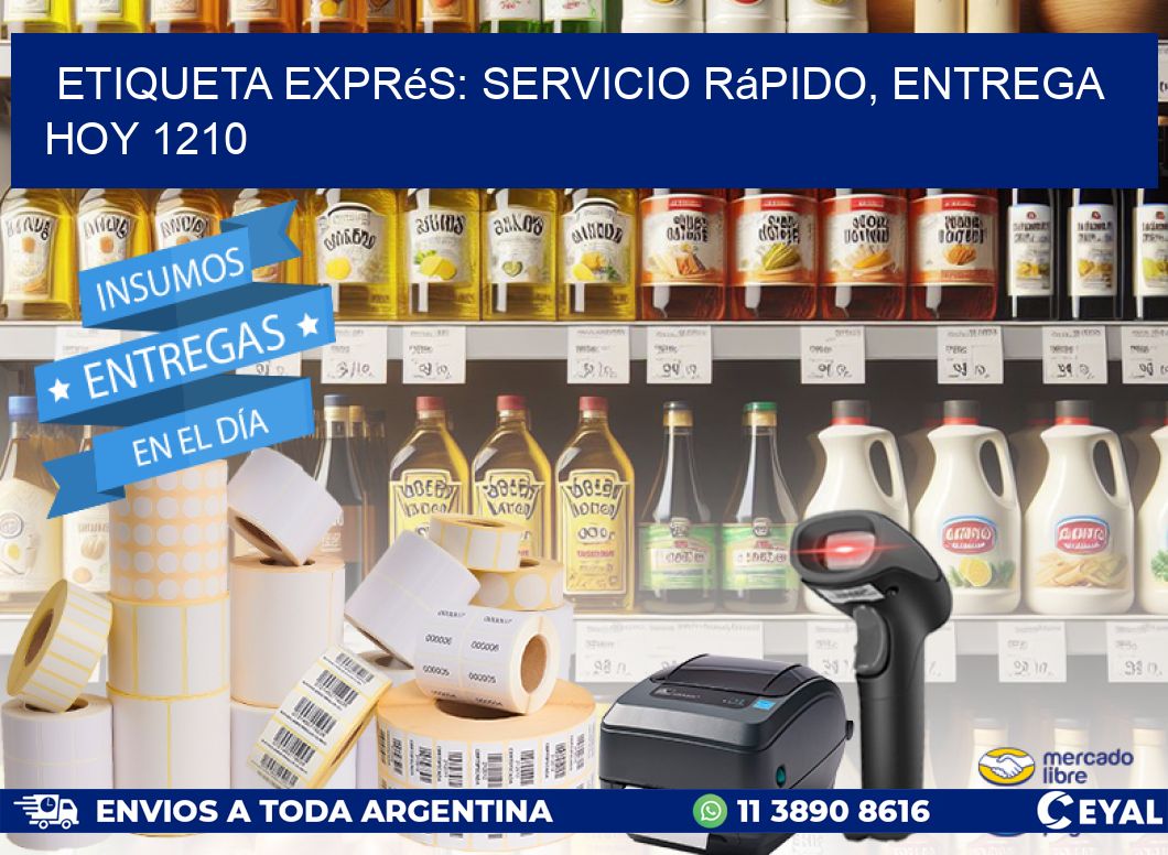Etiqueta Exprés: Servicio Rápido, Entrega Hoy 1210