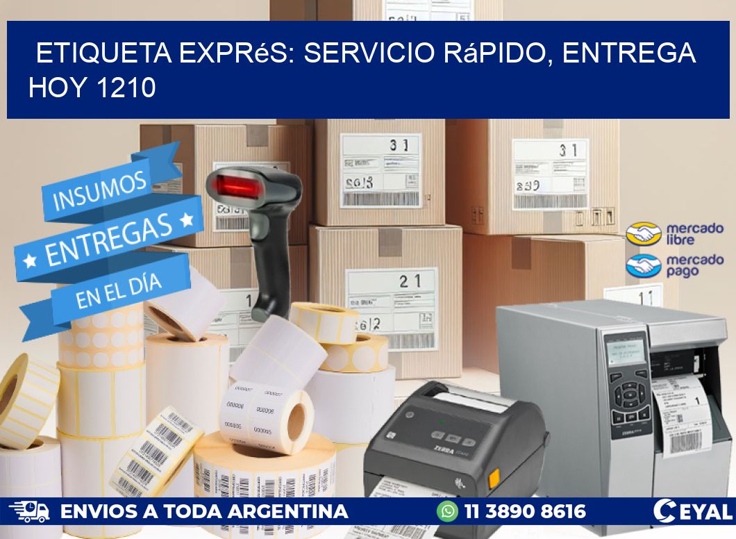 Etiqueta Exprés: Servicio Rápido, Entrega Hoy 1210