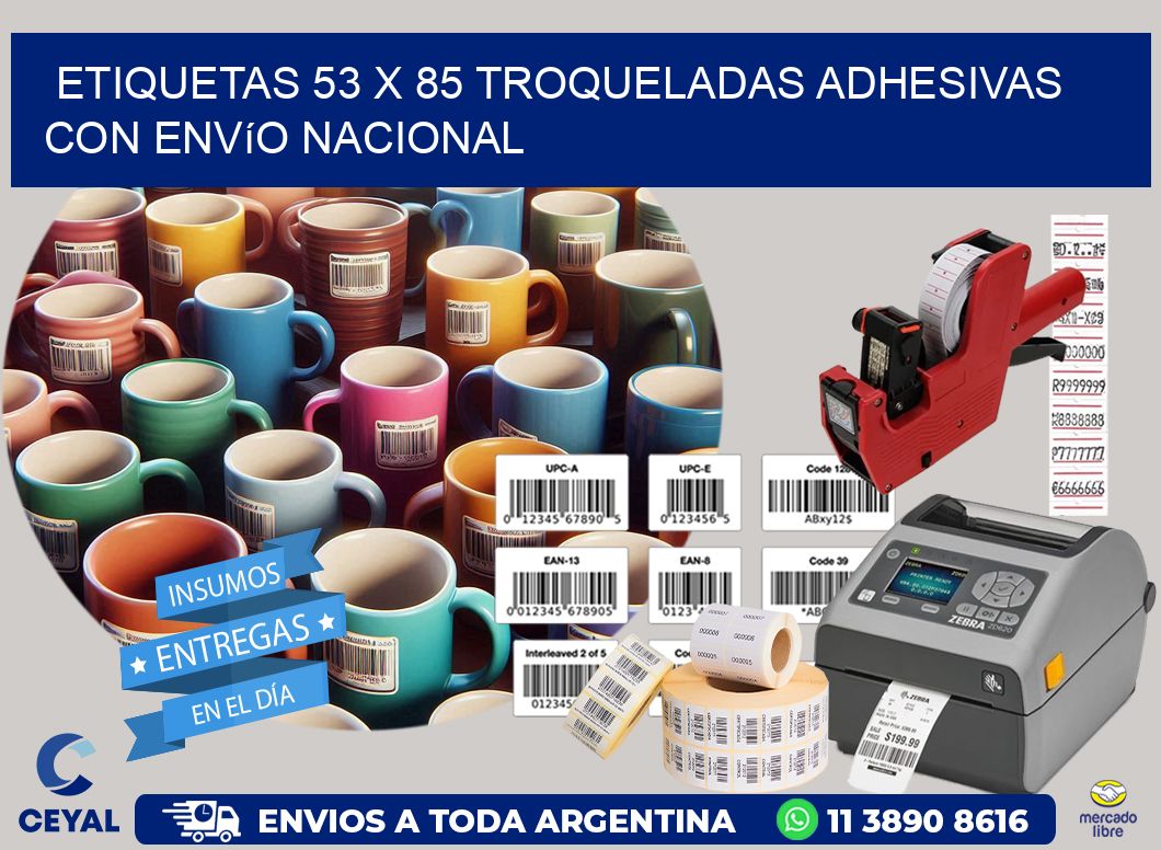 Etiquetas 53 x 85 troqueladas adhesivas con envío nacional