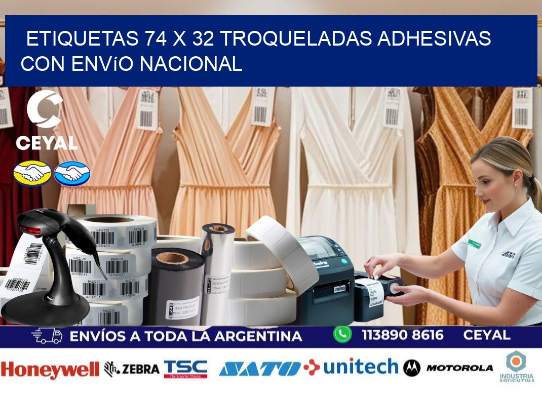 Etiquetas 74 x 32 troqueladas adhesivas con envío nacional