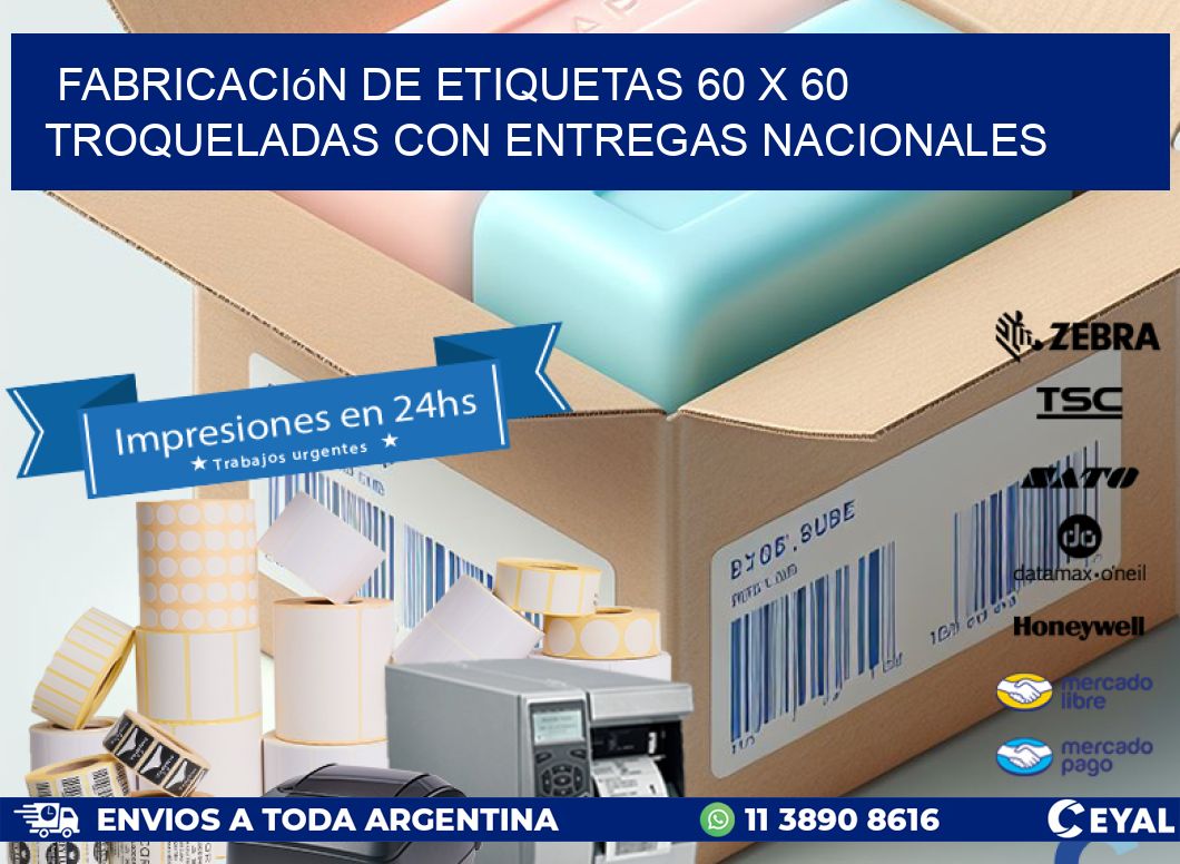 Fabricación de etiquetas 60 x 60 troqueladas con entregas nacionales