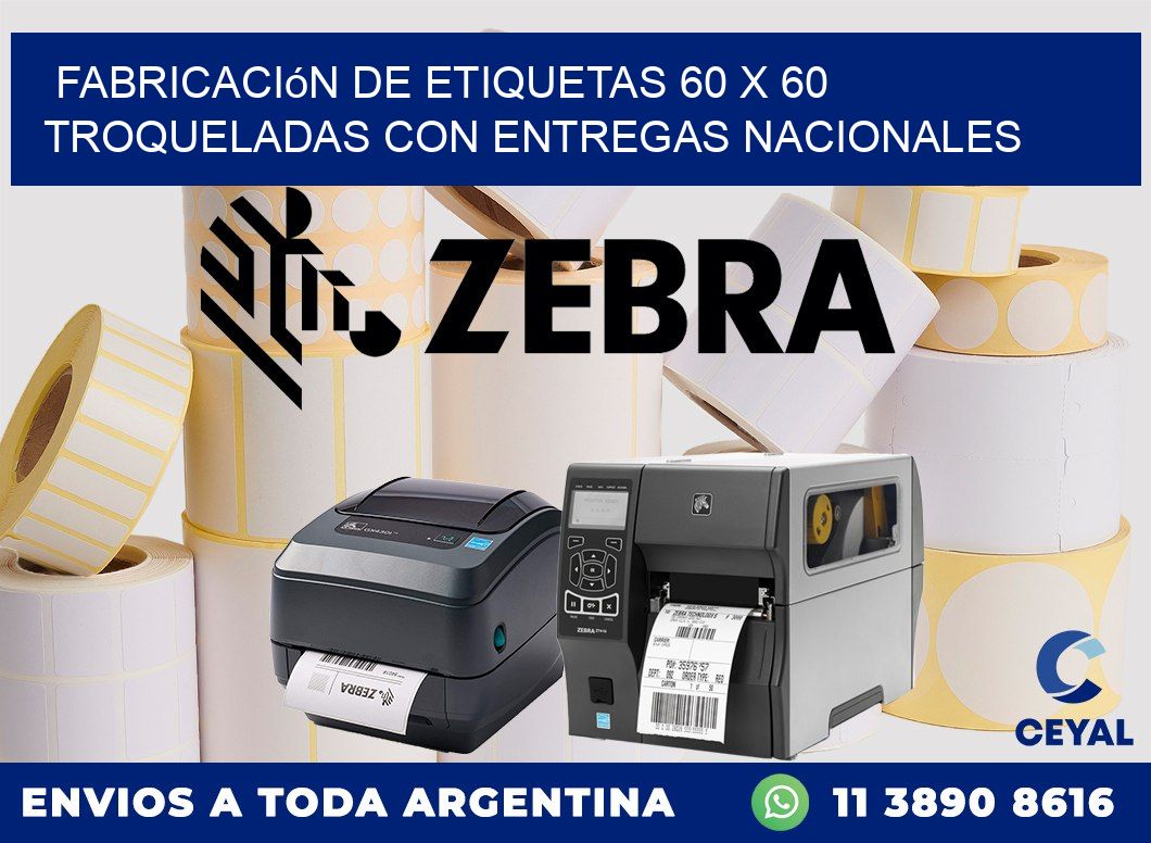 Fabricación de etiquetas 60 x 60 troqueladas con entregas nacionales