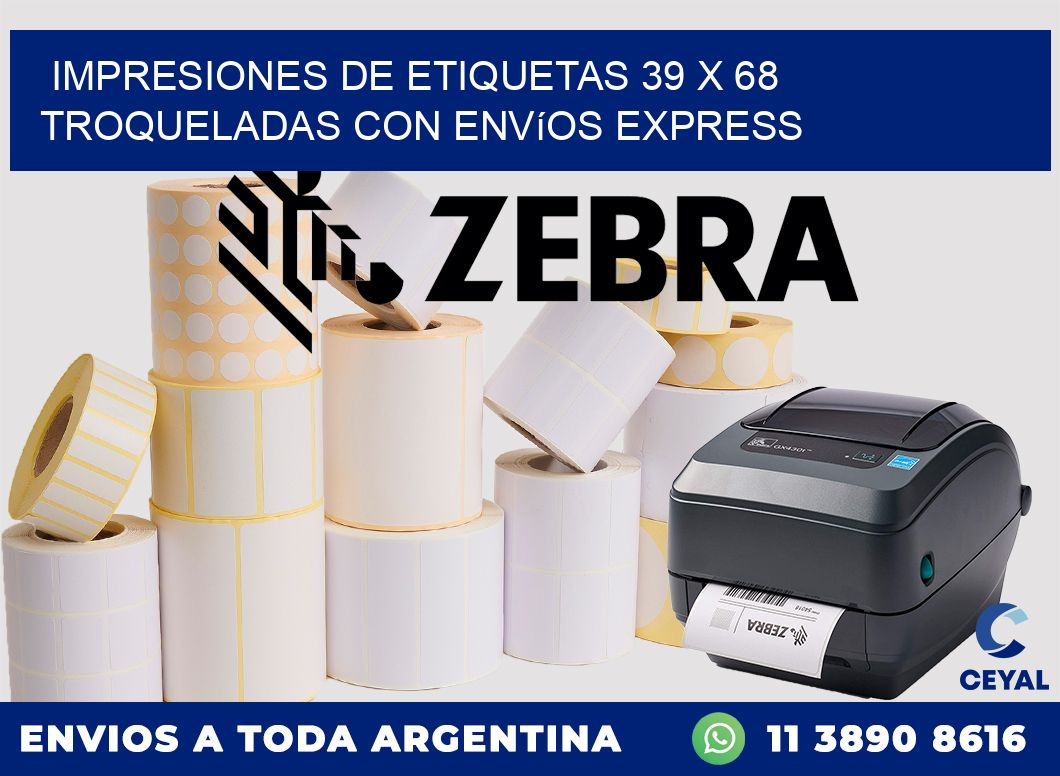 Impresiones de etiquetas 39 x 68 troqueladas con envíos express