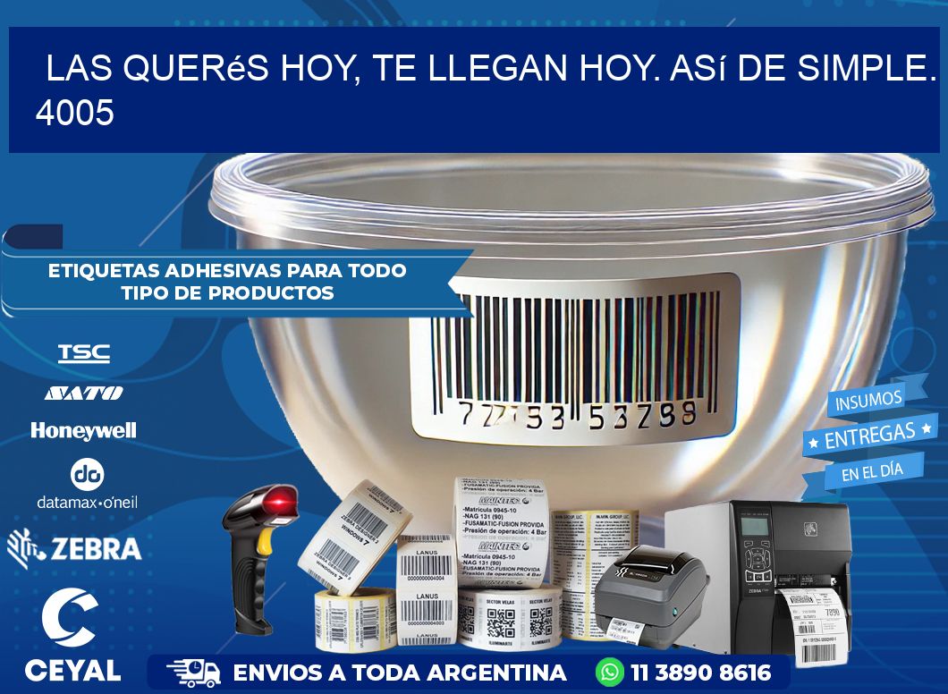 Las Querés Hoy, Te Llegan Hoy. Así de Simple. 4005