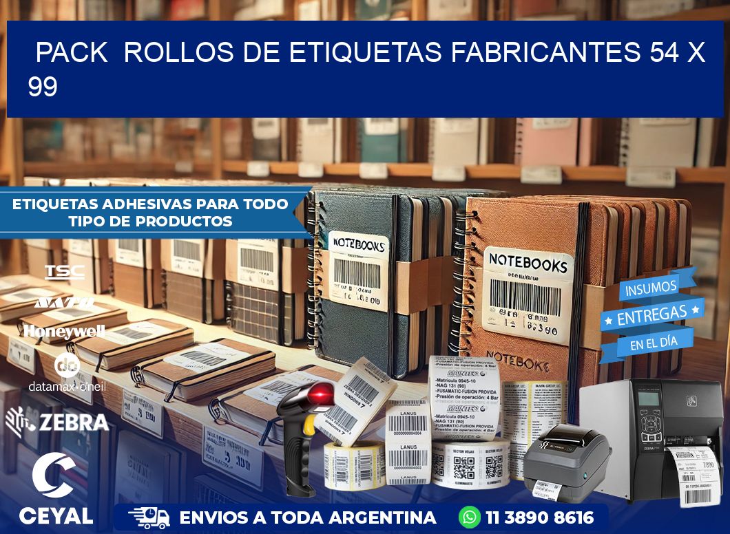 Pack  ROLLOS DE ETIQUETAS FABRICANTES 54 x 99