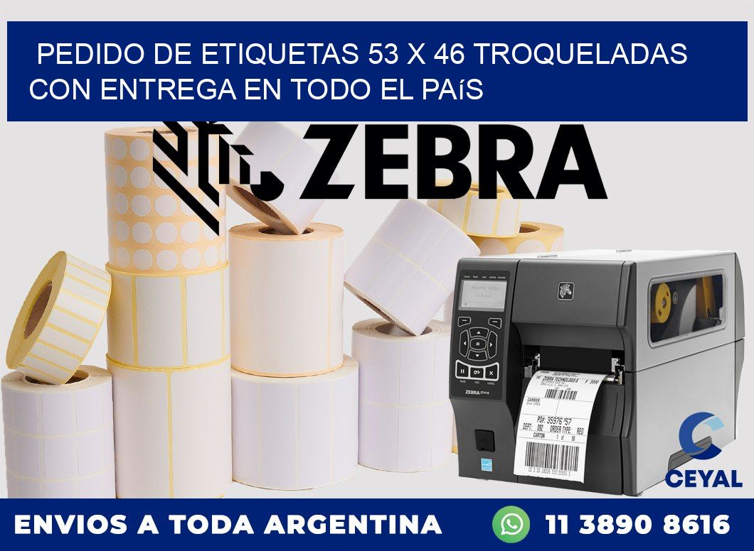 Pedido de etiquetas 53 x 46 troqueladas con entrega en todo el país