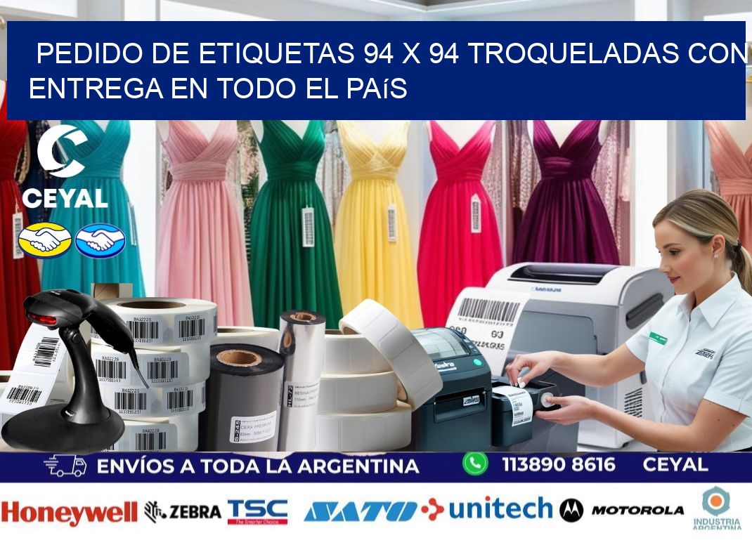 Pedido de etiquetas 94 x 94 troqueladas con entrega en todo el país