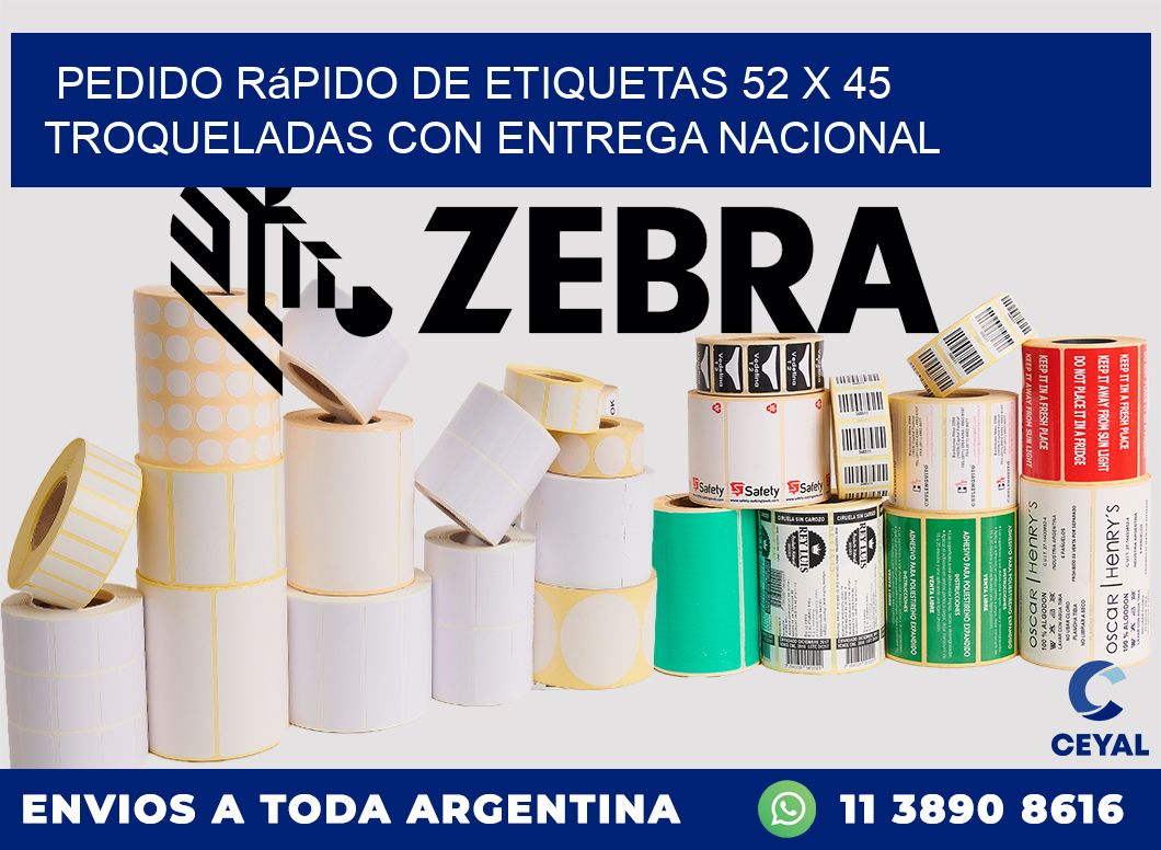 Pedido rápido de etiquetas 52 x 45 troqueladas con entrega nacional