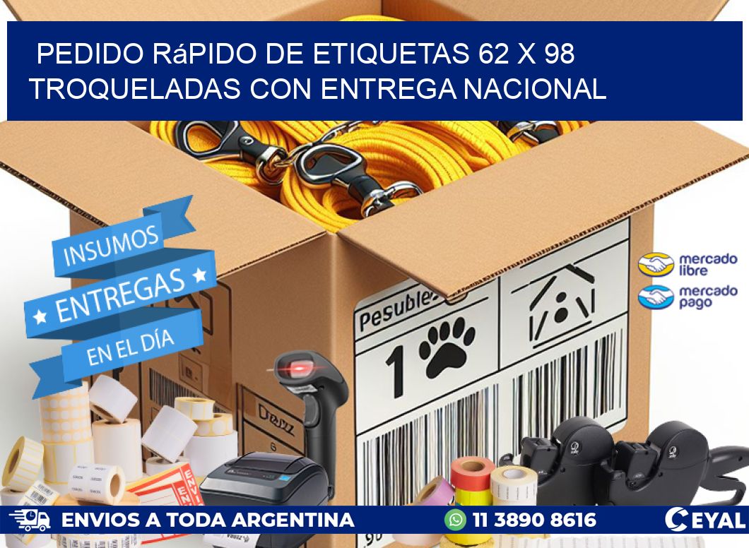 Pedido rápido de etiquetas 62 x 98 troqueladas con entrega nacional