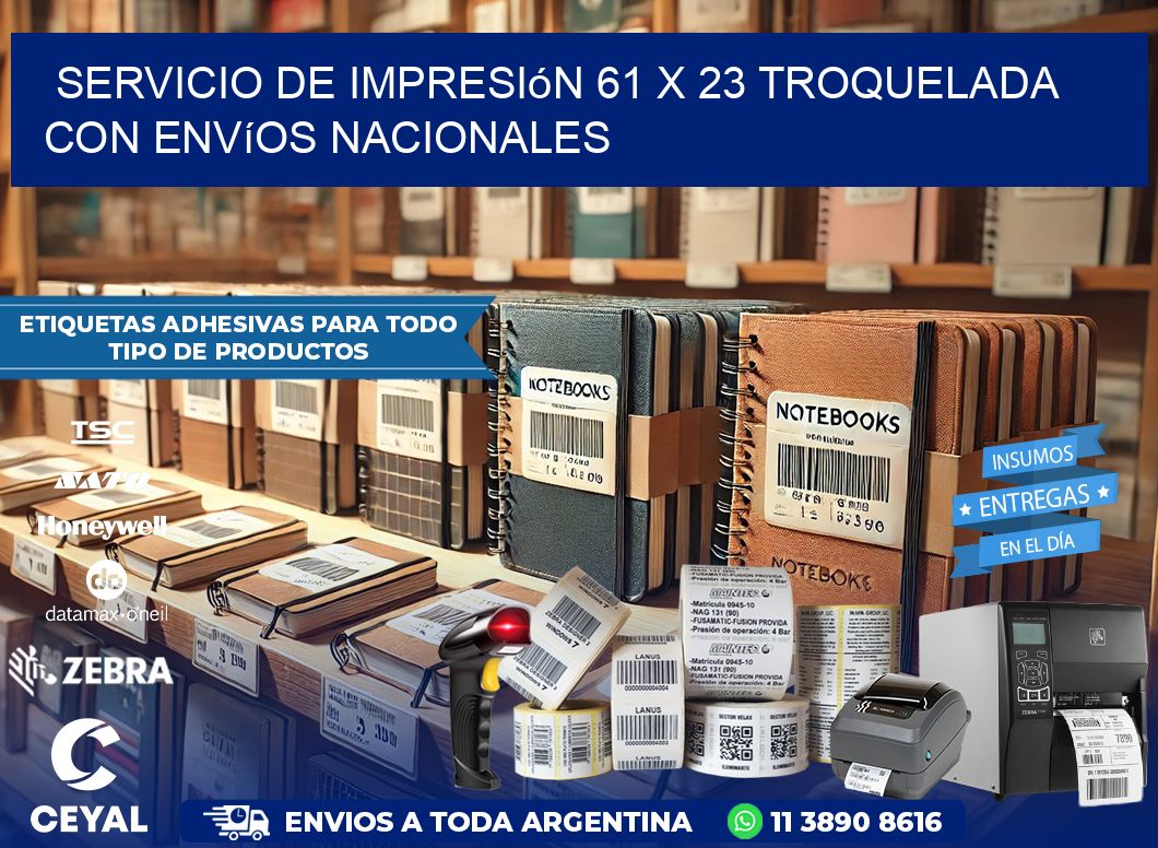 Servicio de impresión 61 x 23 troquelada con envíos nacionales