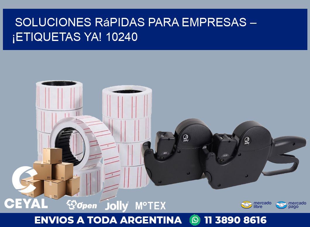 Soluciones Rápidas para Empresas – ¡Etiquetas Ya! 10240