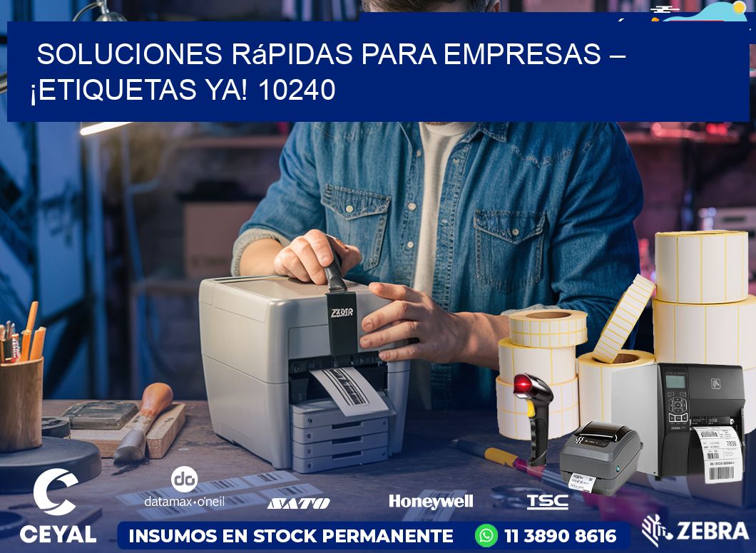 Soluciones Rápidas para Empresas – ¡Etiquetas Ya! 10240