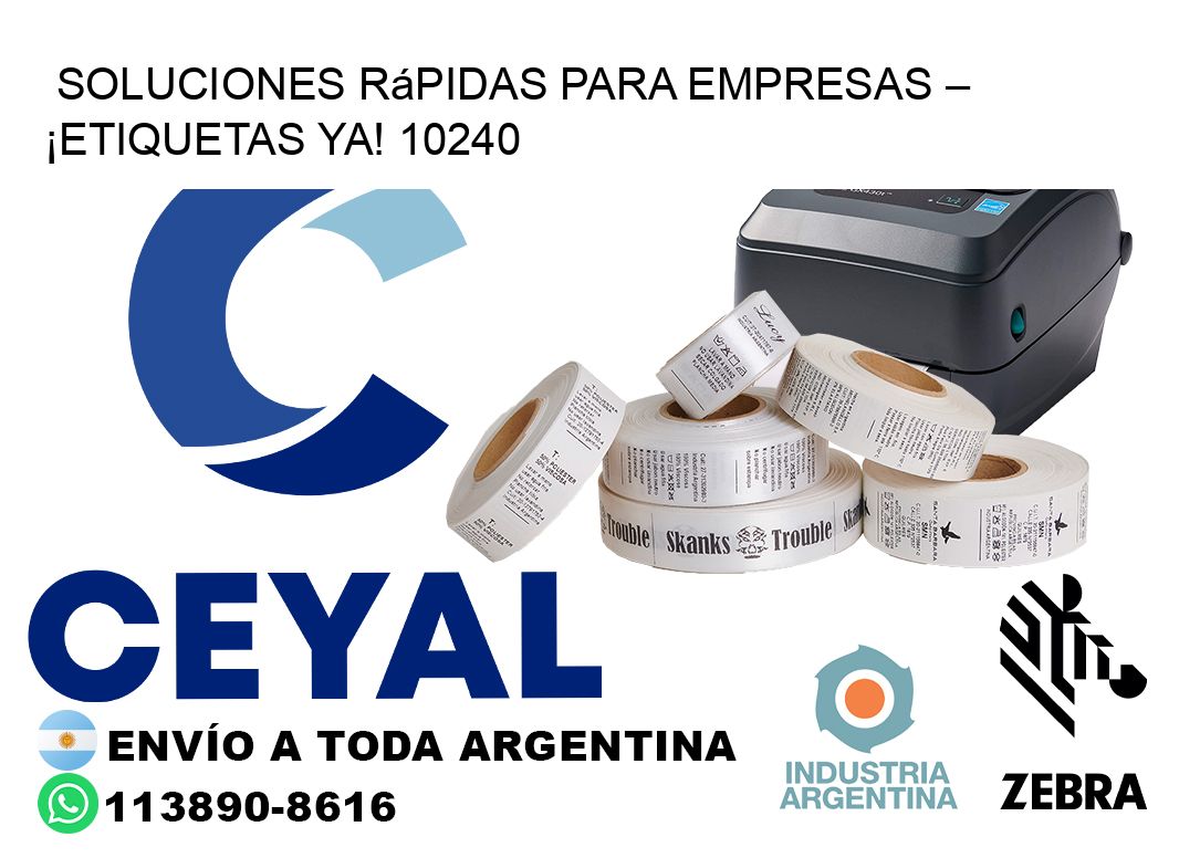 Soluciones Rápidas para Empresas – ¡Etiquetas Ya! 10240