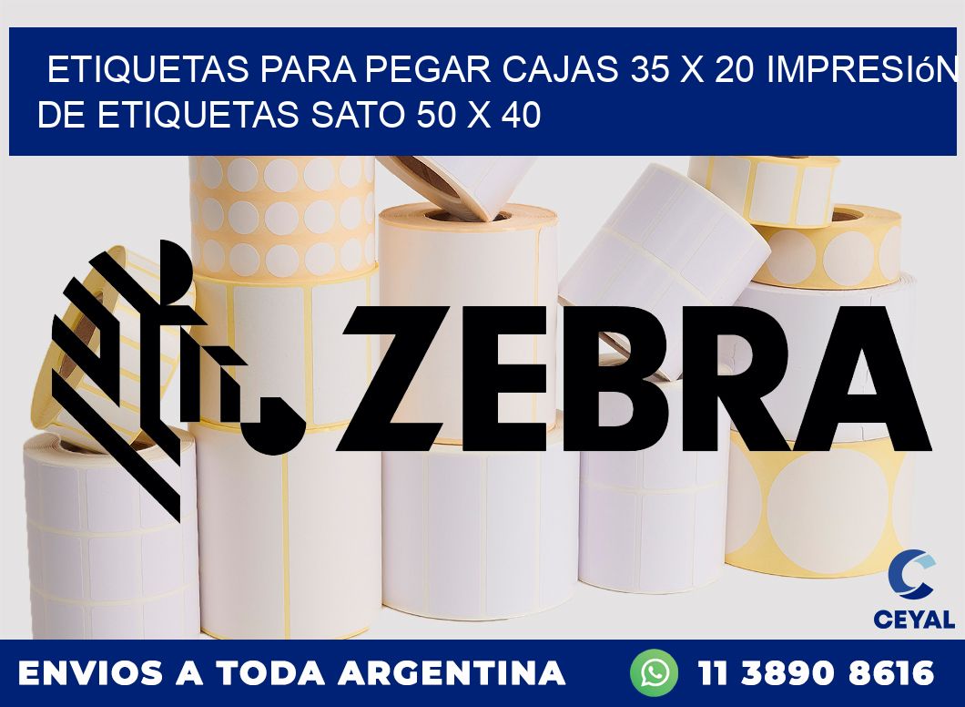 etiquetas para pegar cajas 35 x 20 impresión de etiquetas sato 50 x 40