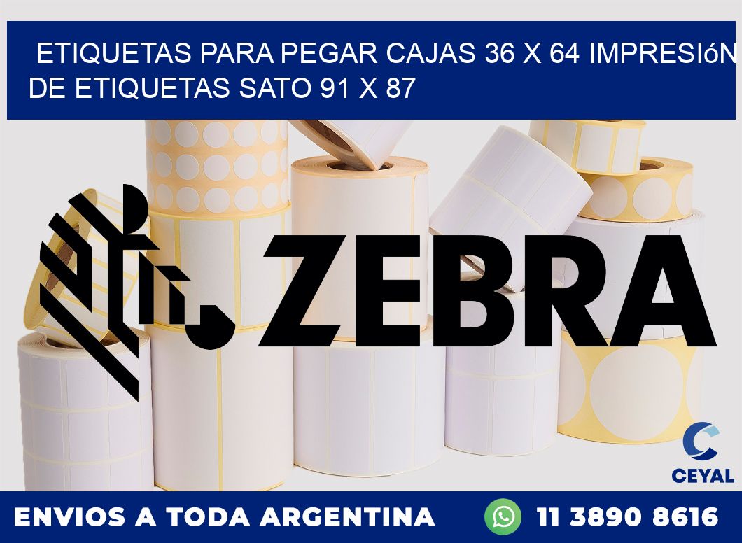 etiquetas para pegar cajas 36 x 64 impresión de etiquetas sato 91 x 87